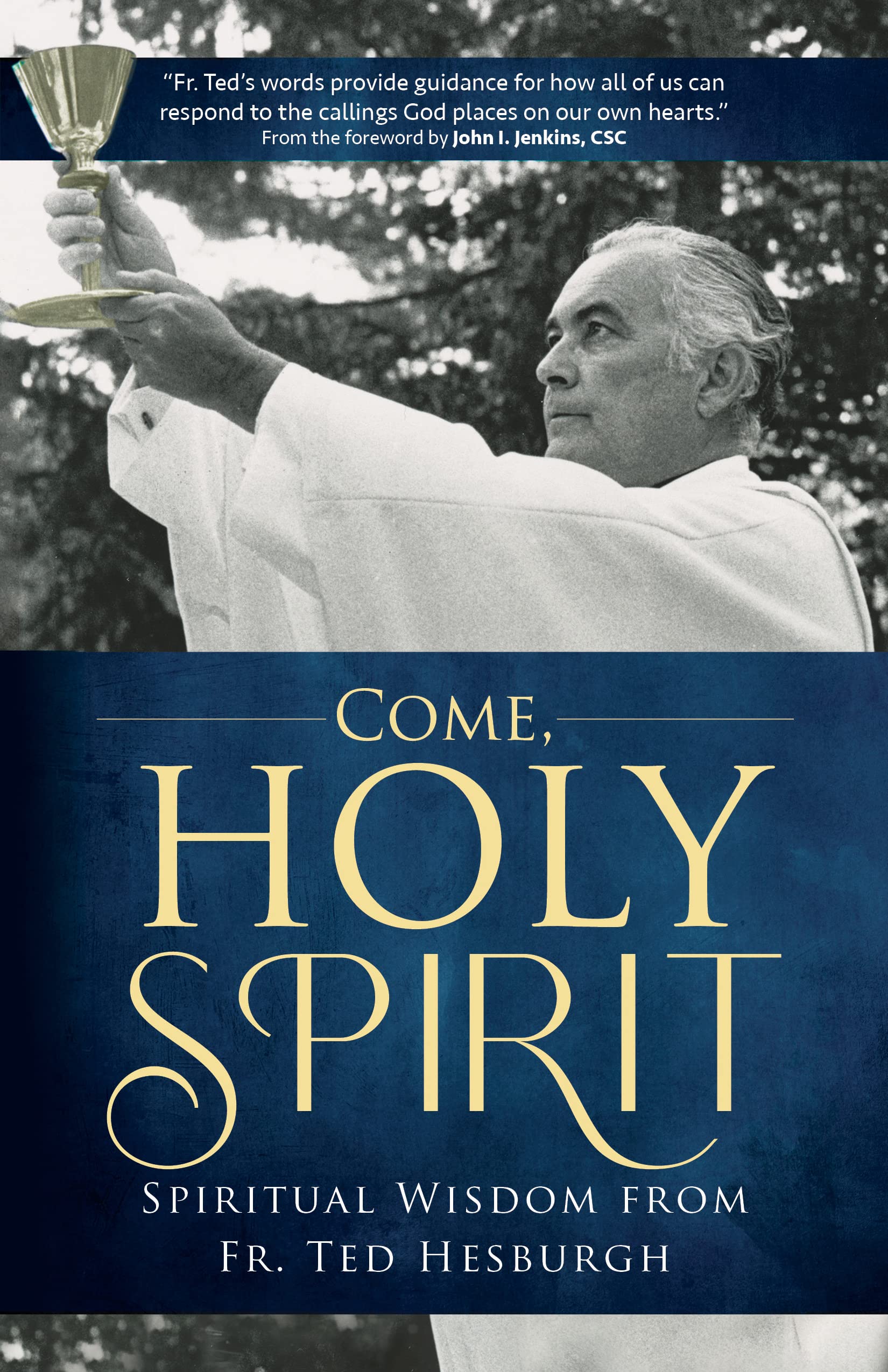Come, Holy Spirit: Spiritual Wisdom from Fr. Ted Hesburg