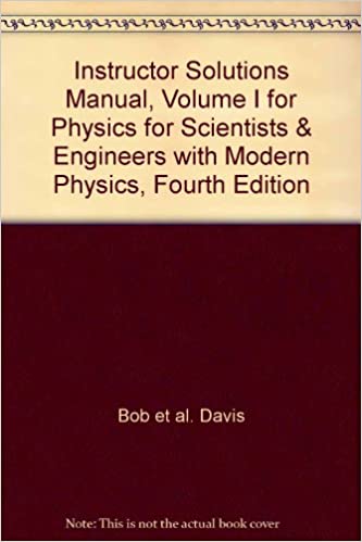 Instructor Solutions Manual for Physics for Scientists & Engineers with Modern Physics