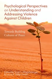 Psychological Perspectives on Understanding and Addressing Violence Against Children