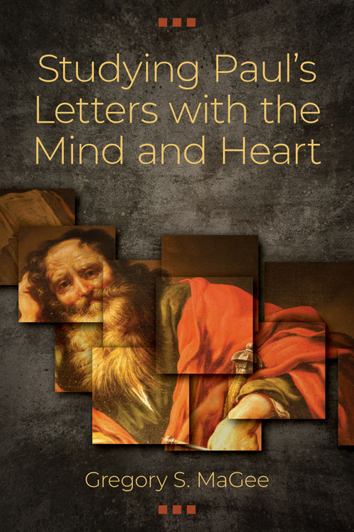 Studying Paul's Letters with the Mind and Heart
