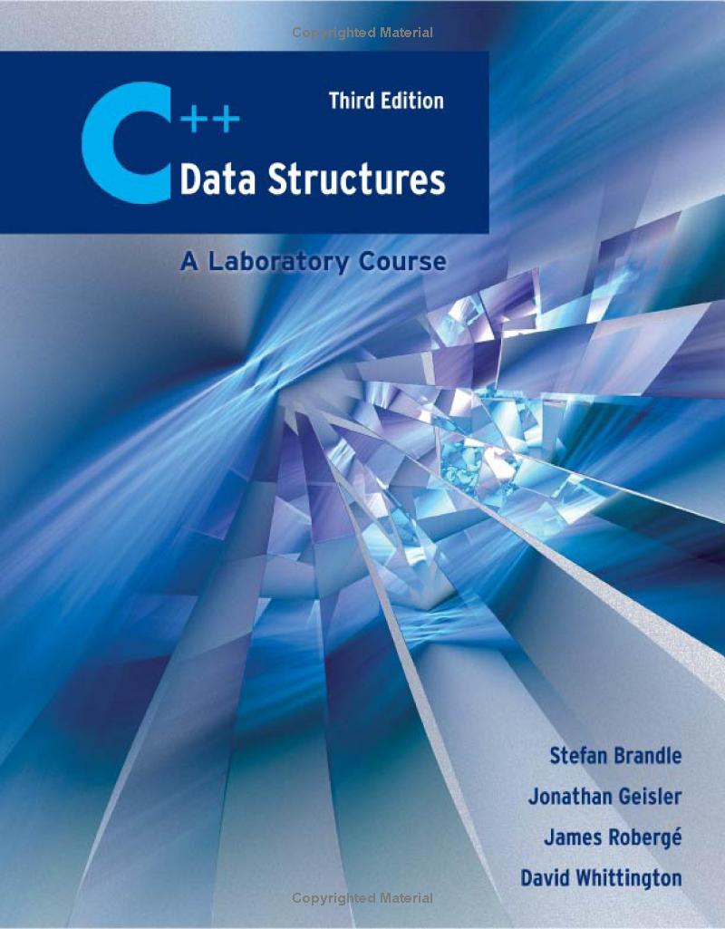 C++ Data Structures: A Laboratory Course: A Laboratory Course, 3rd Edition
