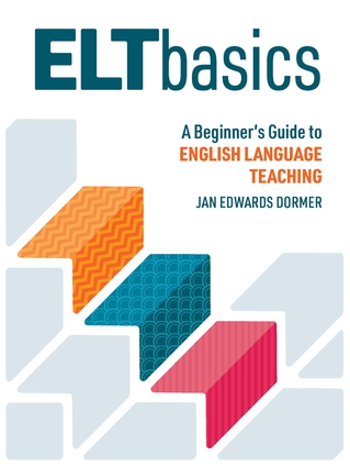 ELT Basics: A Beginner’s Guide to English Language Teaching